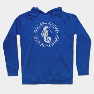 Seahorse - We All Share This Planet - animal design - on blue Hoodie